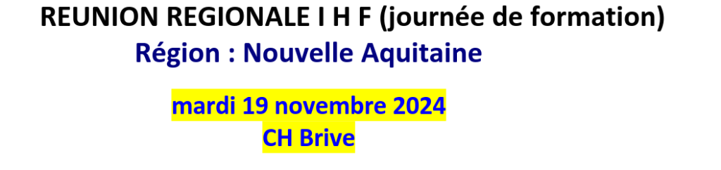 Journée régionale IHF – Nouvelle Aquitaine – Mercredi 19 novembre 2024 – CH Brive