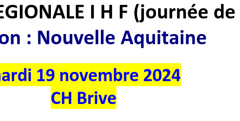 Journée régionale IHF – Nouvelle Aquitaine – Mercredi 19 novembre 2024 – CH Brive